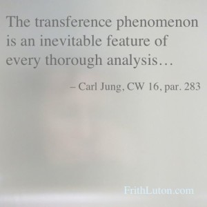 The transference phenomenon is an inevitable feature of every thorough analysis – quote from Carl Jung