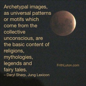 Archetype – Quote about archetypal images: Archetypal images, as universal patterns which come from the collective unconscious, are the basic content of religions, mythologies, legends and fairy tales.