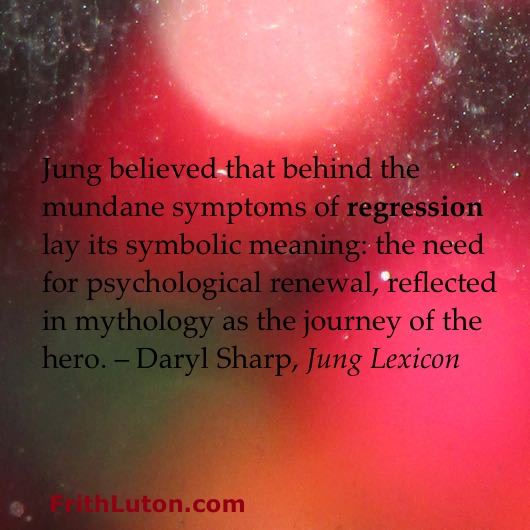 Jung believed that behind the mundane symptoms of regression lay its symbolic meaning: the need for psychological renewal, reflected in mythology as the journey of the hero. – Daryl Sharp, Jung Lexicon